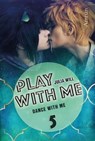 Play with me 5: Dance with me - Julia Will - 9783958691339