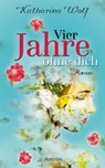 Vier Jahre ohne dich - Katharina Wolf - 9783958692152