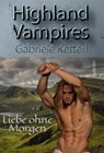 Highland Vampires: Liebe ohne Morgen - Gabriele Ketterl - 9783958695115
