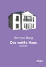 Das weiße Haus - Herman Bang - 9783958701915