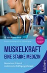 Muskelkraft - Eine starke Medizin - Martin Weiß - 9783958833982