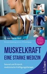 Muskelkraft - Eine starke Medizin - Dr. med. Martin Weiß ; Dr. sc. ETH David Aguayo - 9783958833999