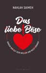 Das liebe Böse - Nahlah Saimeh - 9783958835634