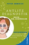 Antlitzdiagnostik nach Dr. Schüssler - Peter Emmrich M. A. - 9783958836525