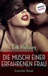 Die Muschi einer erfahrenen Frau - Eric Hallissey - 9783958859340