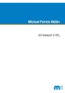 Ion Transport in HfO2 - MULLER,  Dr Michael Patrick, Ph.D. - 9783958863934