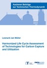 Harmonized Life Cycle Assessment of Technologies for Carbon Capture and Utilization - Leonard Jan Müller - 9783958864344