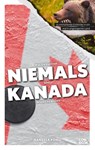 Was Sie dachten, NIEMALS über KANADA wissen zu wollen - Manuela König - 9783958893351