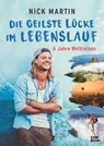 Die geilste Lücke im Lebenslauf - Nick Martin ; Anita Vetter - 9783958893603