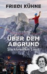 Über dem Abgrund - Friedi Kühne - 9783958894570