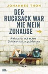 Der Rucksack war nie mein Zuhause - Johannes Thon - 9783958894617