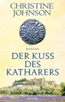 Der Kuss des Katharers - Christine Johnson - 9783958900707