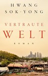 Vertraute Welt - Hwang Sok-yong - 9783958903043
