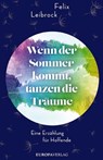 Wenn der Sommer kommt, tanzen die Träume - Felix Leibrock - 9783958903104