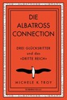 Die Albatross Connection - Michele K. Troy - 9783958903814
