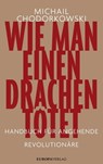 Wie man einen Drachen tötet - Michail Chodorkowski - 9783958905764