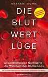 Die Blutwertlüge - Miryam Muhm - 9783958905818