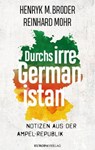 Durchs irre Germanistan - Henryk M. Broder ; Reinhard Mohr - 9783958905948