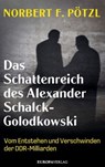 Das Schattenreich des Alexander Schalck-Golodkowski - Norbert F. Pötzl - 9783958906280