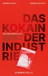 Das Kokain der Industrie - Andreas Kroll ; Andreas Pietsch - 9783958906440
