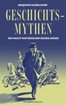 Geschichtsmythen - Benjamin Hasselhorn - 9783958906495