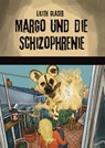Margo und die Schizophrenie - Lilith Glaser - 9783958943384