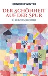 Der Schönheit auf der Spur - Heinrich Winter - 9783958943438