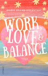 Work, Love & Balance. Roman - Ingrid Brand-Hückstädt - 9783958943513