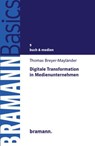 Digitale Transformation in Medienunternehmen - Thomas Breyer-Mayländer - 9783959030243