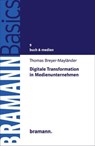 Digitale Transformation in Medienunternehmen - Thomas Breyer-Mayländer - 9783959031172
