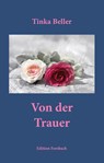 Von der Trauer - Tinka Beller - 9783959041447