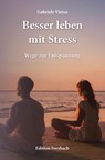 Besser leben mit Stress - Gabriele Vietze - 9783959042185