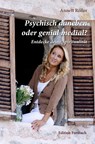 Psychisch daneben oder genial medial? - Annett Röller - 9783959042635