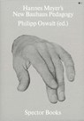 Hannes Meyer's New Bauhaus Pedagogy - Philipp Oswalt - 9783959053068