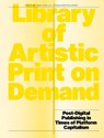 Library of Artistic Print on Demand - Andreas Bülhoff ; Annette Gilbert - 9783959056977