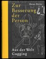 Heinz Bütler: Zur Besserung der Person - Heinz Bütler ; Johann Feilacher ; Clemens J. Setz - 9783959059701