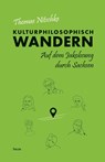 Kulturphilosophisch wandern - Thomas Nitschke - 9783959086509