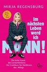 Im nächsten Leben werd ich Mann! - Mirja Regensburg - 9783959102377