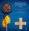 Pfefferwickel, Kurkumamilch & Co. - Karin Berndl ; Nici Hofer - 9783959102483