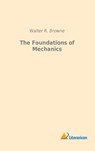The Foundations of Mechanics - Walter R. Browne - 9783959132718