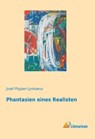 Phantasien eines Realisten - Josef Popper-Lynkaeus - 9783959137140