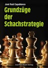 Grundzüge der Schachstrategie - José Raul Capablanca - 9783959200660