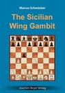The Sicilian Wing Gambit - Marcus Schmücker - 9783959209700