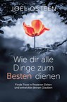 Wie dir alle Dinge zum Besten dienen - Joel Osteen - 9783959331548