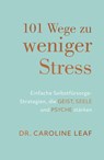101 Wege zu weniger Stress - Caroline Leaf - 9783959331890