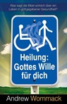 Heilung: Gottes Wille für dich - Andrew Wommack - 9783959332187