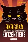 AKAGB - Gesetzbuch des (all)gemeinen Katzentiers - Pia Fauerbach - 9783959360623