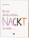 Es ist doch schön, NACKT zu sein ... - Rosie Haine - 9783959392143