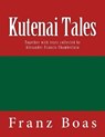 Kutenai Tales: The original edition of 1918 - Alexander Francis Chamberlain - 9783959401999