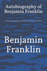 Autobiography of Benjamin Franklin - Benjamin Franklin - 9783959402910